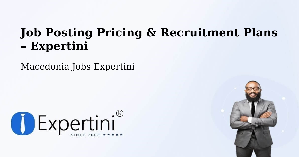 Job Posting Pricing & Recruitment Plans – Vrutok - Vrutok, Macedonia Jobs Expertini